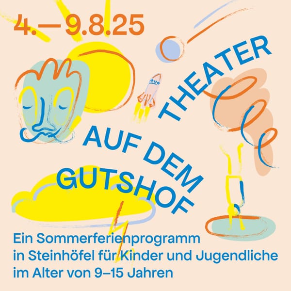 Theater auf dem Gutshof // Sommerferienprogramm 2025 // 4.8.-9.8.2025