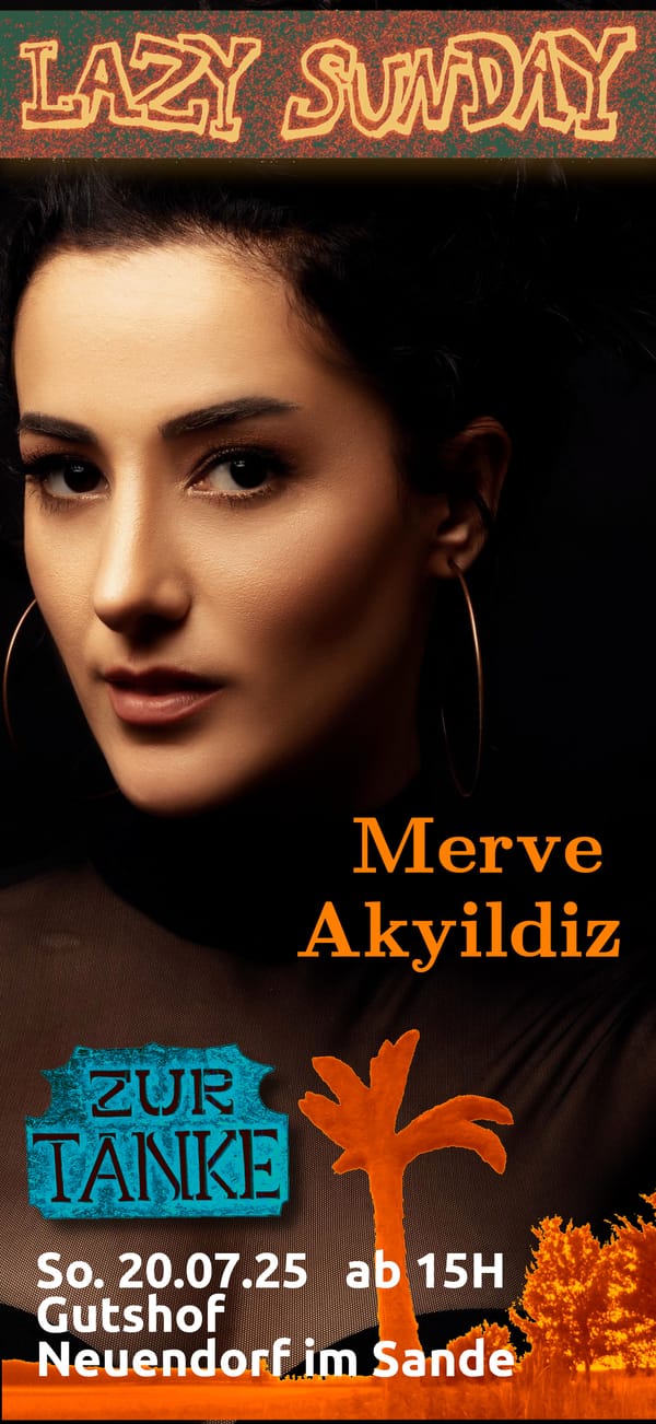 Konzert und Geschichte 20.07.// Lazy Sunday #23 mit Merve Akyildiz