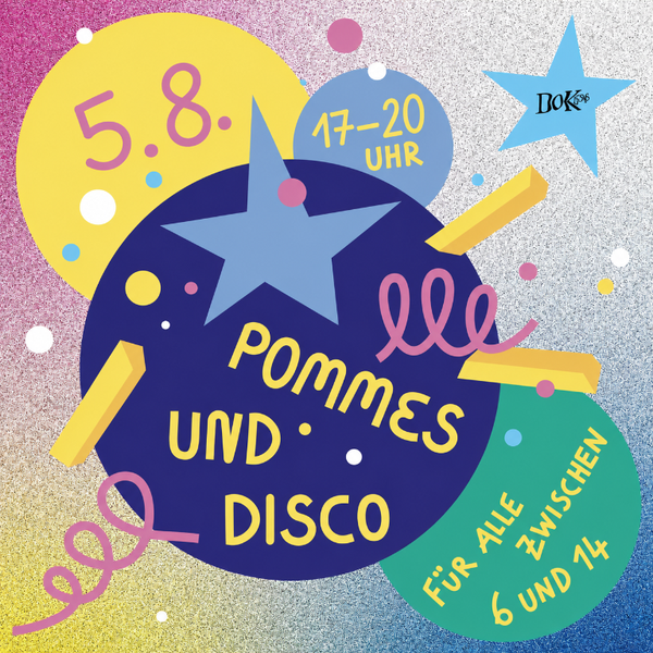 Pommes und Disco 05.08.26// für alle zwischen 6 und 14